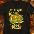 Get In Loser Weâ€™ve Got Pizza Classic Unisex T-Shirt