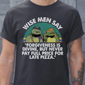 Wise Men Say Classic Unisex T-Shirt