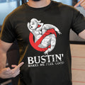 Busting Makes Me Feel Good Classic Unisex T-Shirt