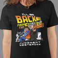 Judgment Yesterday Classic Unisex T-Shirt