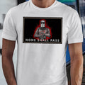 None Shall Pass Classic Unisex T-Shirt