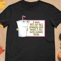 I Do Not Need This Classic Unisex T-Shirt