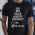 Do We Talk About Bruno? Classic Unisex T-Shirt