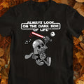 Look On The Dark Side Classic Unisex T-Shirt