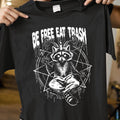 Be Free Eat Trash Classic Unisex T-Shirt