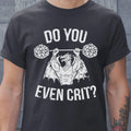 Do you even crit Classic Unisex T-Shirt