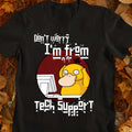I'm From Tech Support Classic Unisex T-Shirt