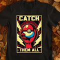Catch Them All Classic Unisex T-Shirt