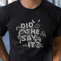 Did She Say It Classic Unisex T-Shirt