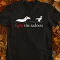Fight the Sadness Classic Unisex T-Shirt