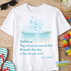 Jimmy Buffett Bubbles Up T-Shirt Ocean Quote Beach Vibes Tee